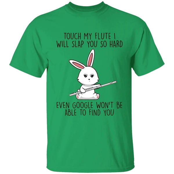 Bunny Touch My Flute I Will Slap You So Hard Even Google Wont Be Able To Find You Shirt - Image 8