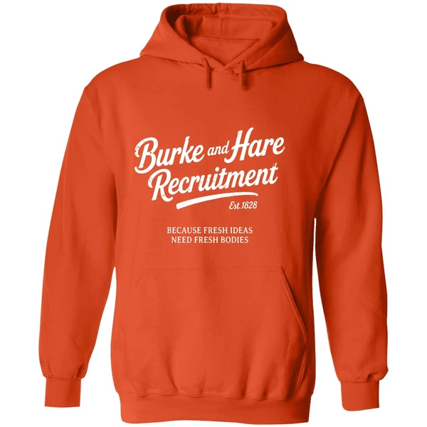 Burke And Hare Recruitment Because Fresh Ideas Need Fresh Bodies Hoodie - Image 6