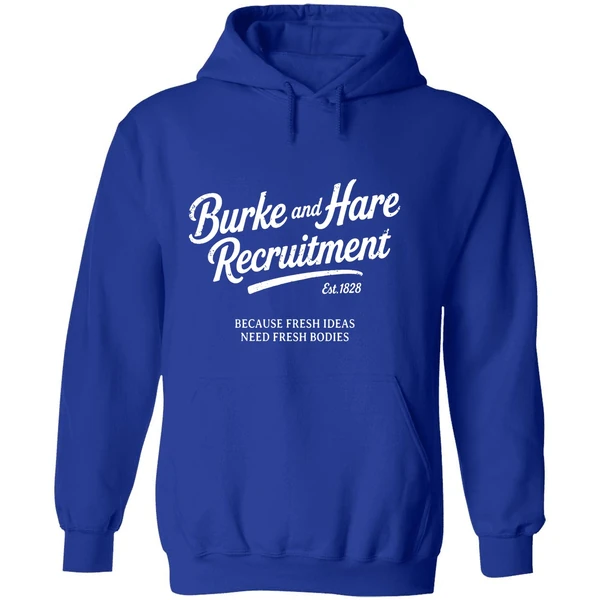 Burke And Hare Recruitment Because Fresh Ideas Need Fresh Bodies Hoodie - Image 7