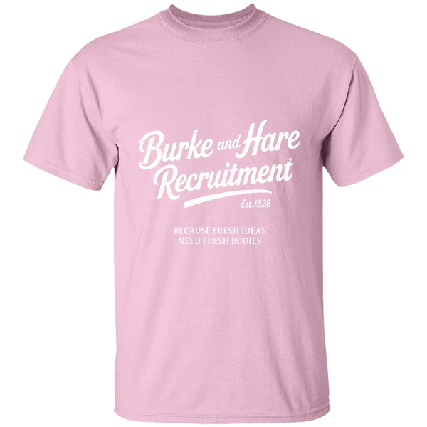 Burke And Hare Recruitment Because Fresh Ideas Need Fresh Bodies Shirt - Image 3