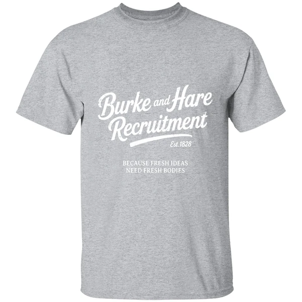 Burke And Hare Recruitment Because Fresh Ideas Need Fresh Bodies Shirt - Image 9