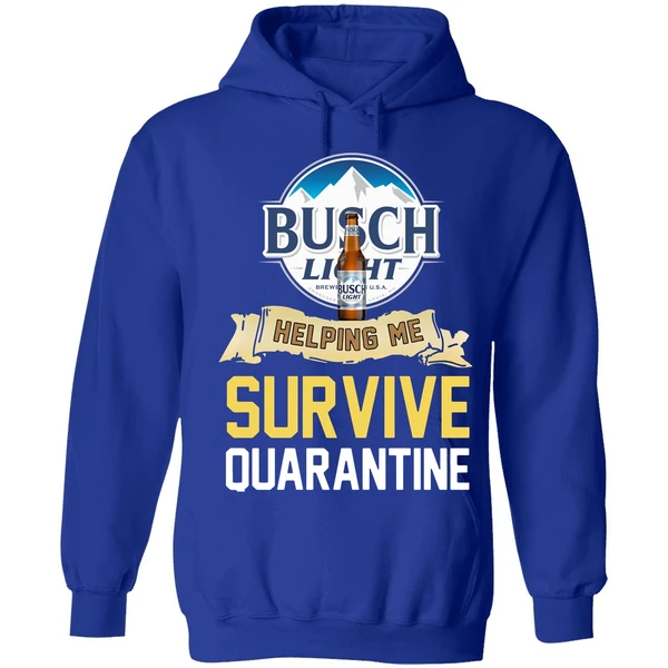 Busch Light Helping Me Survive Quarantine Hoodie