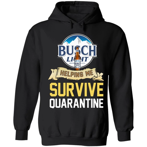 Busch Light Helping Me Survive Quarantine Hoodie - Image 8