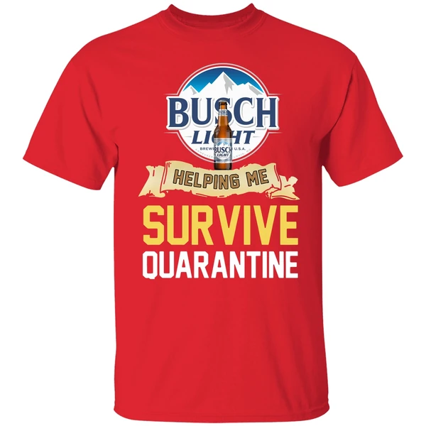 Busch Light Helping Me Survive Quarantine Shirt - Image 6