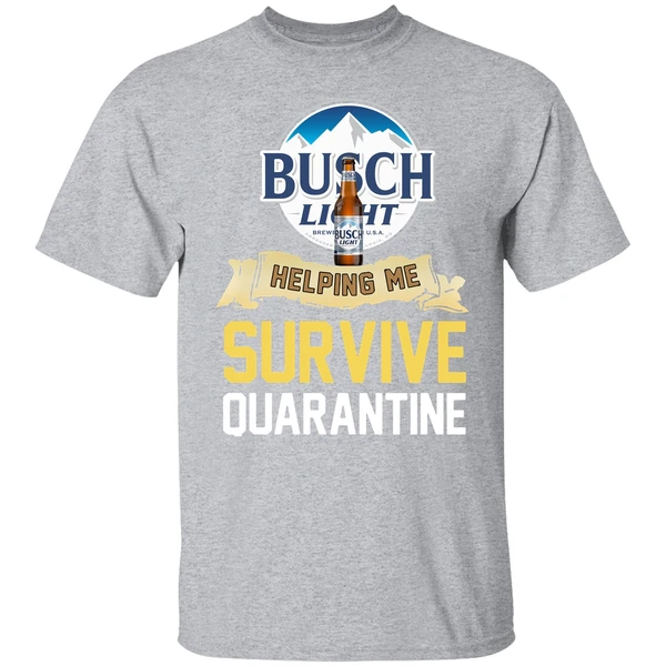 Busch Light Helping Me Survive Quarantine Shirt - Image 8