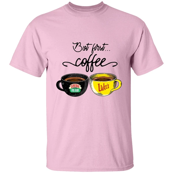 But First Coffee Central Perk Lukes Shirt But First Coffee Central Perk Lukes Shirt