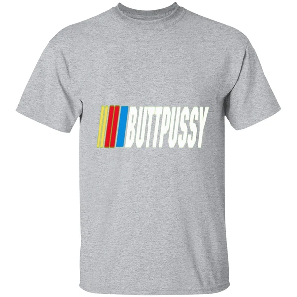 Butt Pussy Racing Bussy Meme Shirt - Image 9