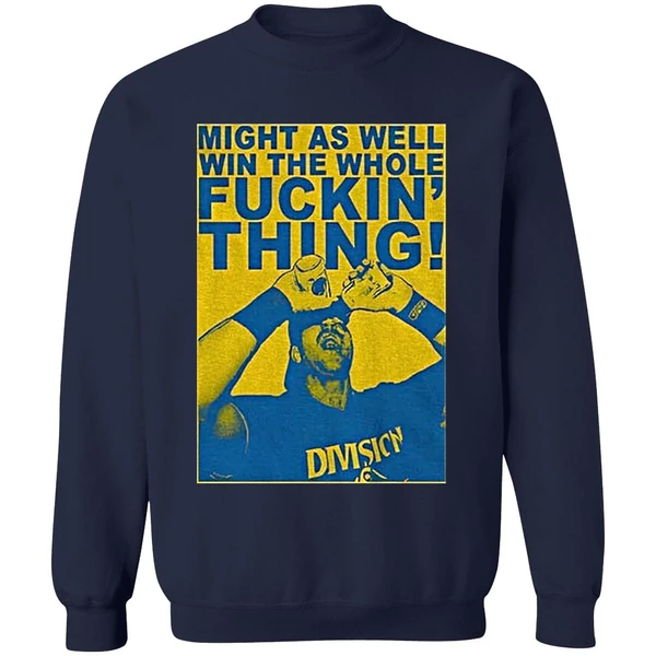 Cal Raleigh Might As Well Win The Whole Fuckin Thing Sports Fan Sweashirt - Image 6