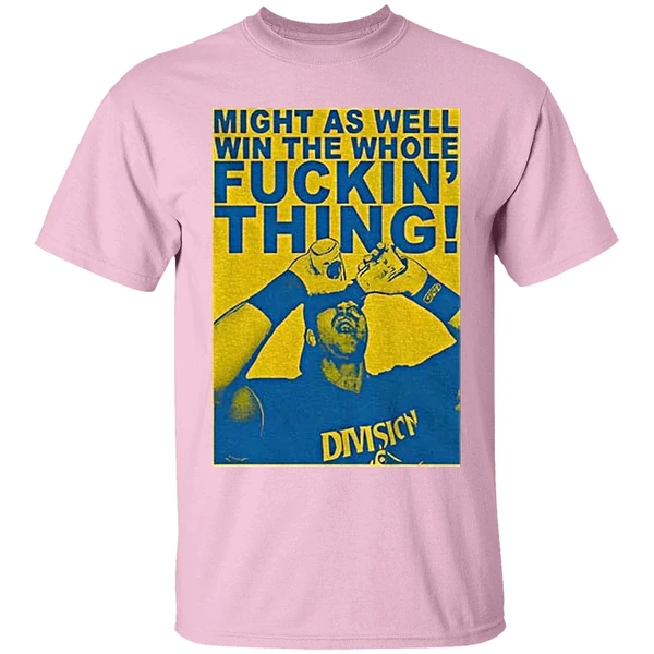 Cal Raleigh Seattle Mariners Might As Well Win The Whole Fuckin Thing Sports Fan Shirt Cal Raleigh Seattle Mariners Might As Well Win The Whole Fuckin Thing Sports Fan Shirt