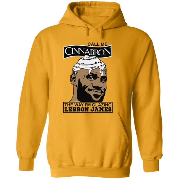 Call Me Cinnabron The Way Im Glazing Lebron James Hoodie