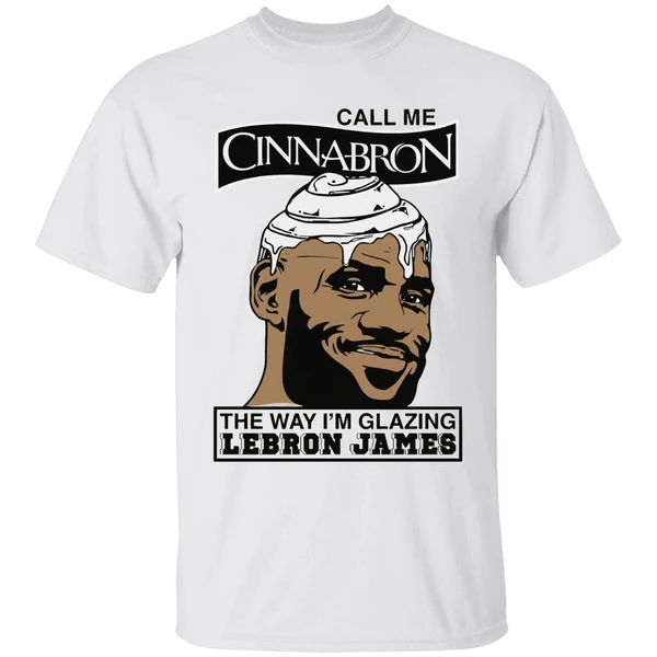 Call Me Cinnabron The Way Im Glazing Lebron James Shirt