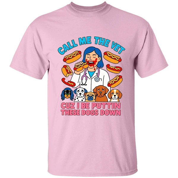 call me the vet cuz i be puttin these dogs down shirt lightpink