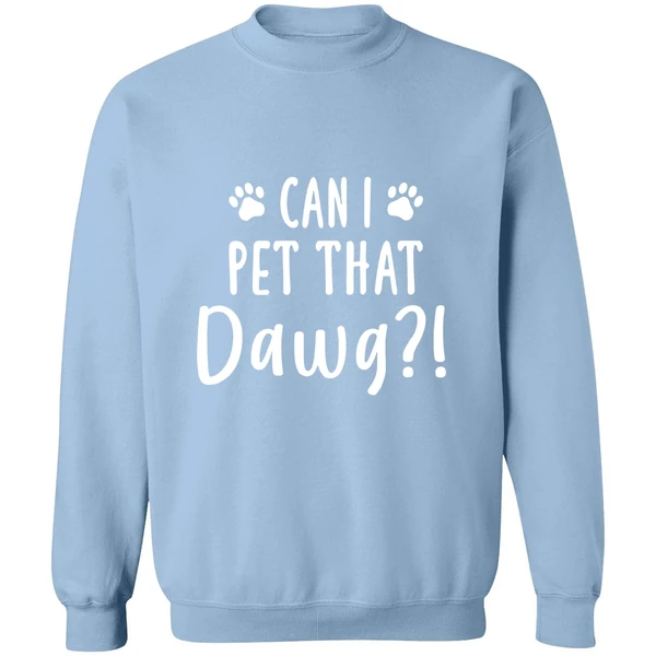 Can I Pet That Dawg Sweatshirt - Image 3
