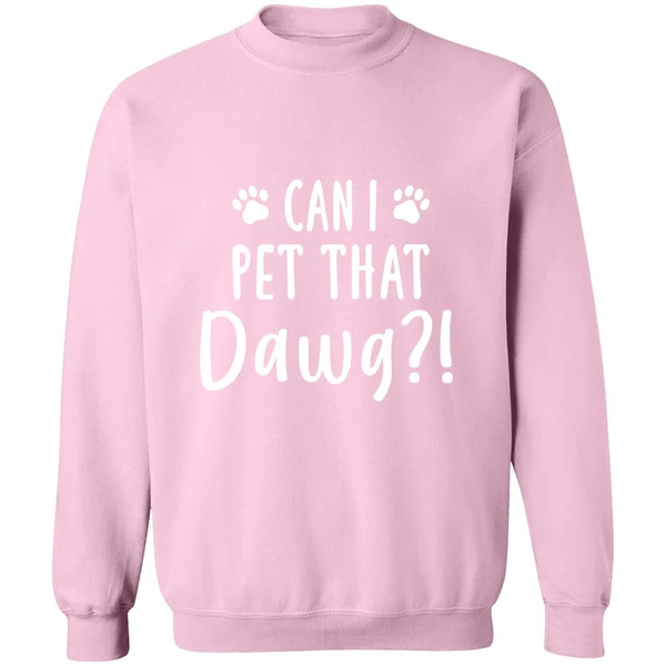 Can I Pet That Dawg Sweatshirt - Image 4