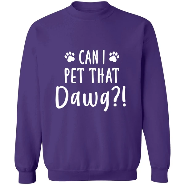 Can I Pet That Dawg Sweatshirt - Image 6