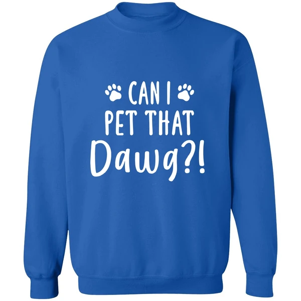 Can I Pet That Dawg Sweatshirt - Image 8