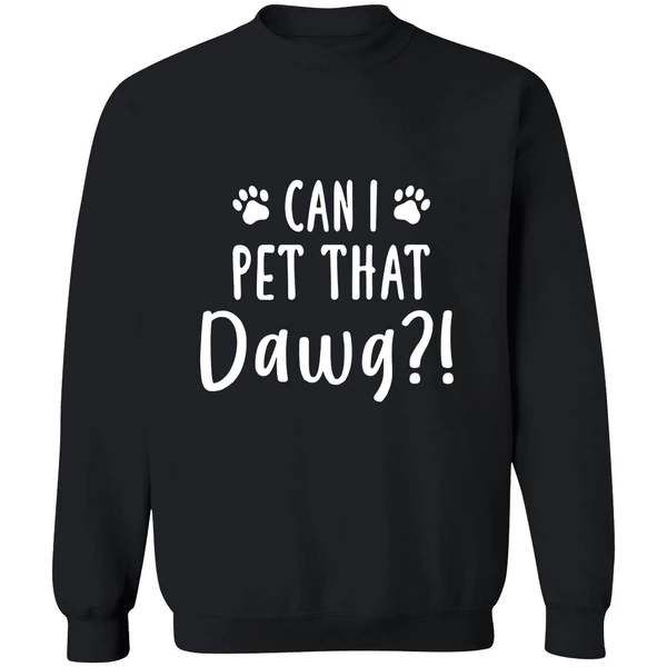 Can I Pet That Dawg Sweatshirt - Image 9