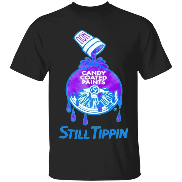 Candy Coated Paints Still Tippin Shirt