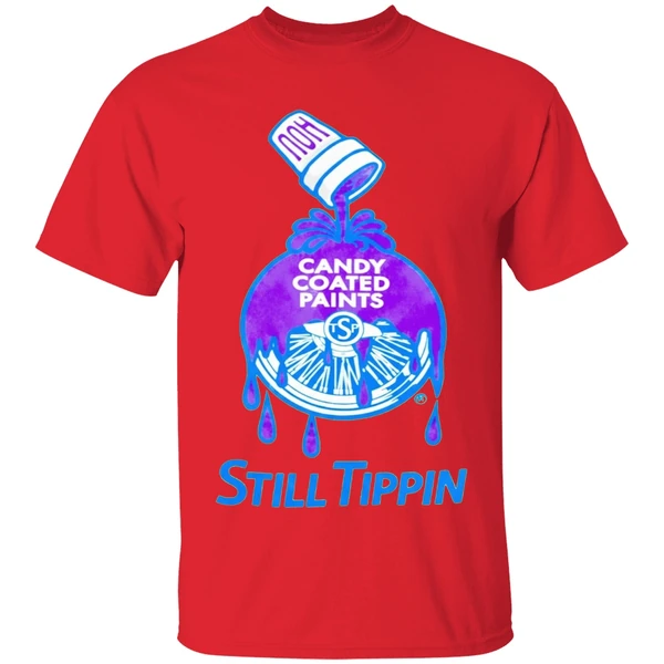 Candy Coated Paints Still Tippin Shirt - Image 7