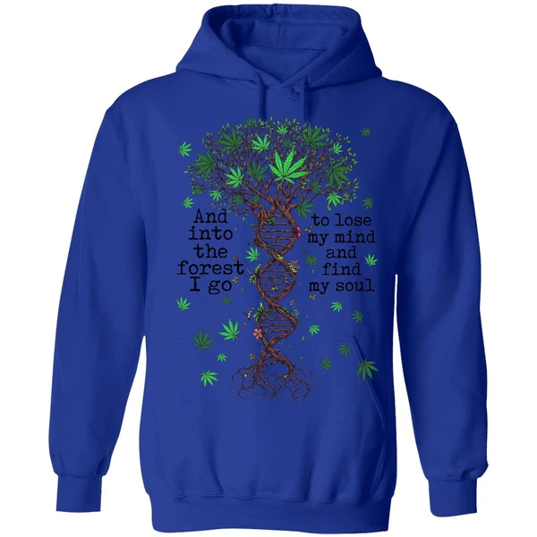 Cannabis Dna And Into The Forest I Go To Lose My Mind Hoodie