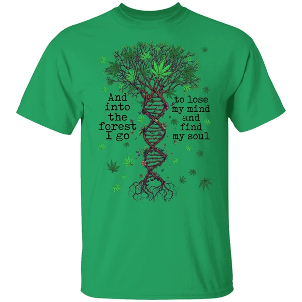 Cannabis Dna And Into The Forest I Go To Lose My Mind Shirt