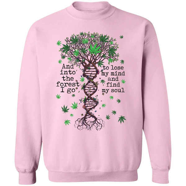 Cannabis Dna And Into The Forest I Go To Lose My Mind Sweatshirt - Image 4