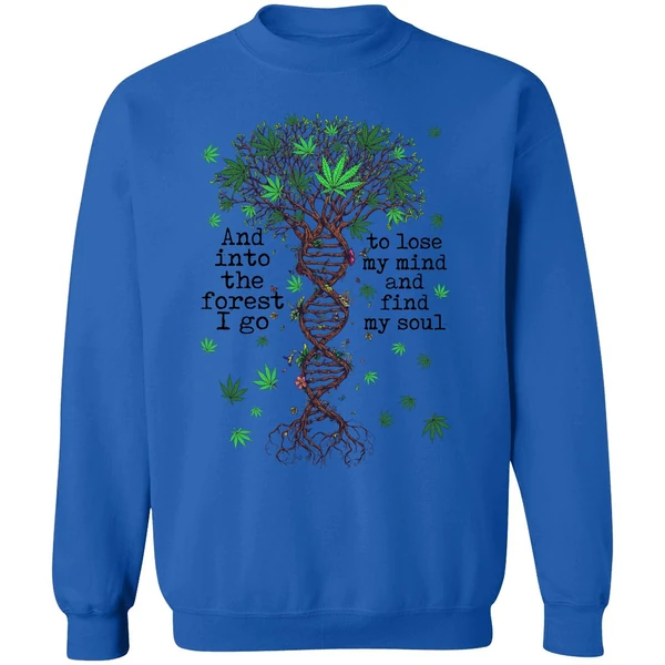 Cannabis Dna And Into The Forest I Go To Lose My Mind Sweatshirt - Image 8