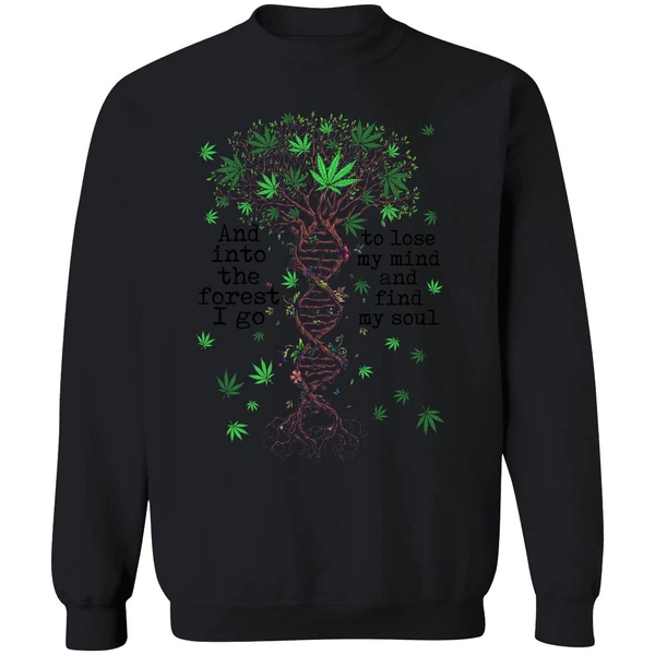 Cannabis Dna And Into The Forest I Go To Lose My Mind Sweatshirt - Image 9