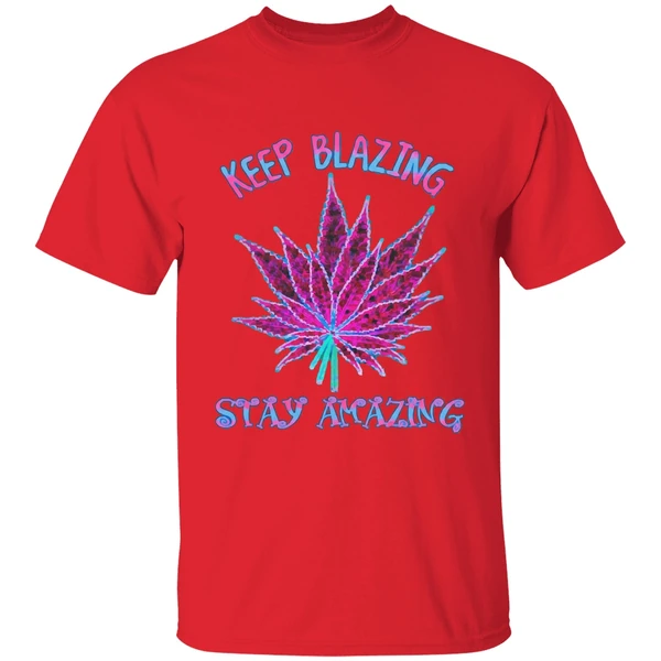 Cannabis Keep Blazing Stay Amazing Shirt - Image 4