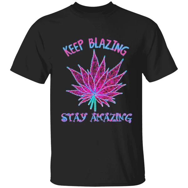 Cannabis Keep Blazing Stay Amazing Shirt - Image 7