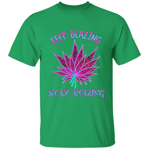 Cannabis Keep Blazing Stay Amazing Shirt - Image 8