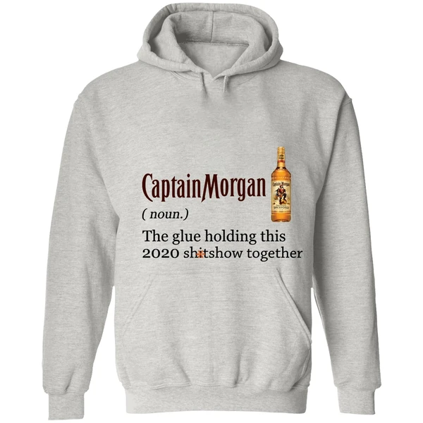 Captain Morgan The Glue Holding This 2020 Shitshow Together Hoodie - Image 7