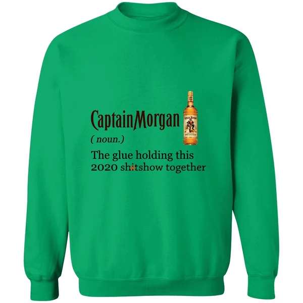 Captain Morgan The Glue Holding This 2020 Shitshow Together Sweatshirt - Image 2