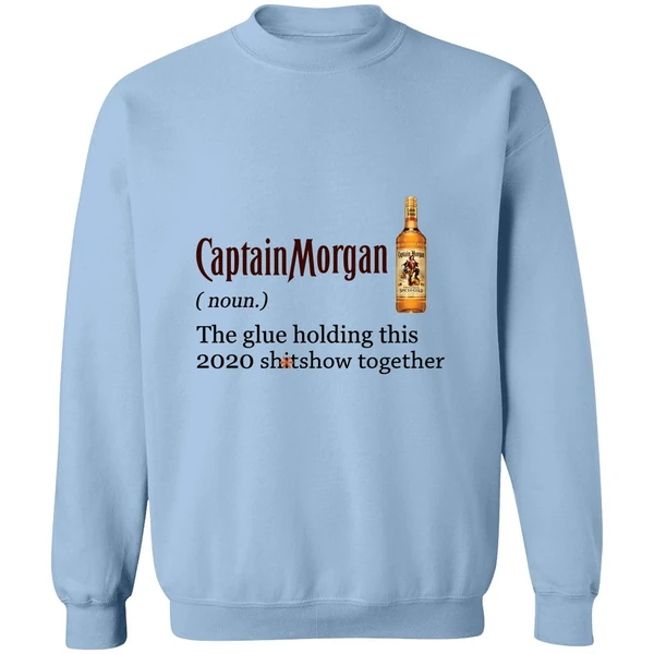 Captain Morgan The Glue Holding This 2020 Shitshow Together Sweatshirt - Image 3