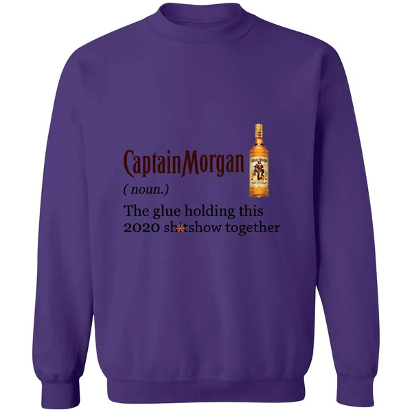 Captain Morgan The Glue Holding This 2020 Shitshow Together Sweatshirt - Image 6