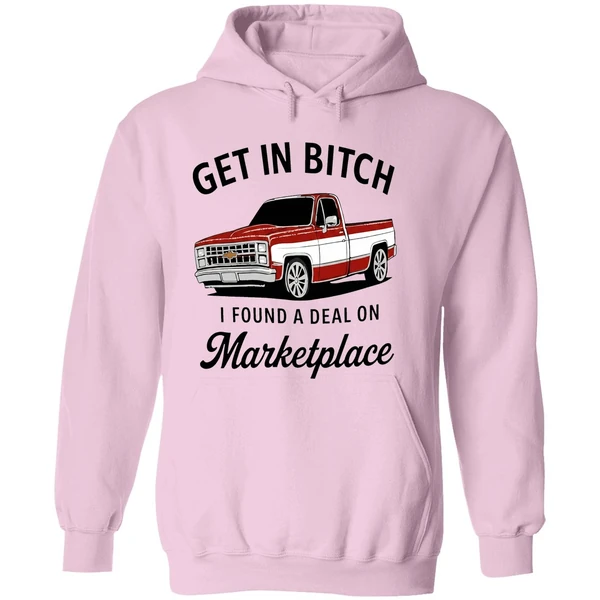 Car Get In Bitch I Found A Deal On Marketplace Hoodie - Image 5