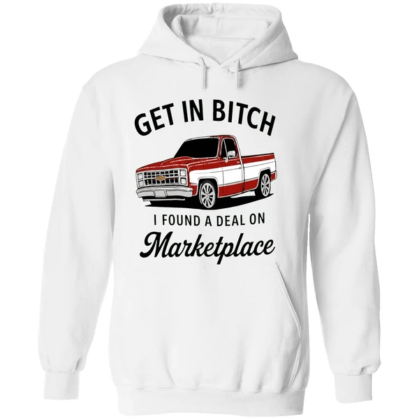 Car Get In Bitch I Found A Deal On Marketplace Hoodie - Image 8