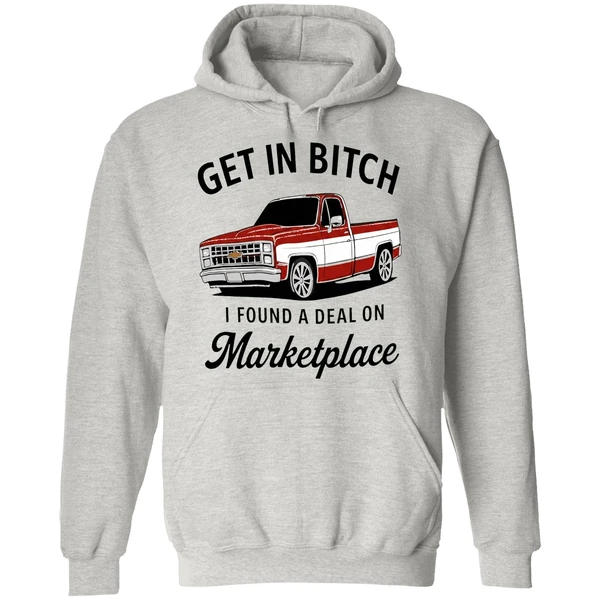 Car Get In Bitch I Found A Deal On Marketplace Hoodie - Image 9