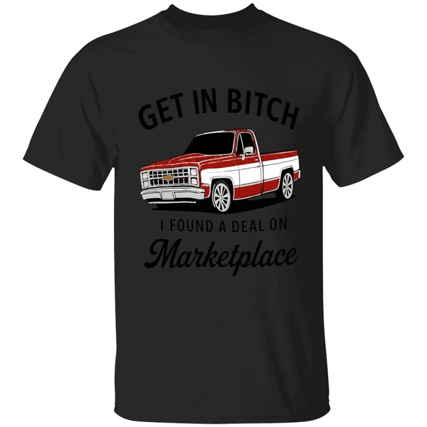 Car Get In Bitch I Found A Deal On Marketplace Shirt - Image 7