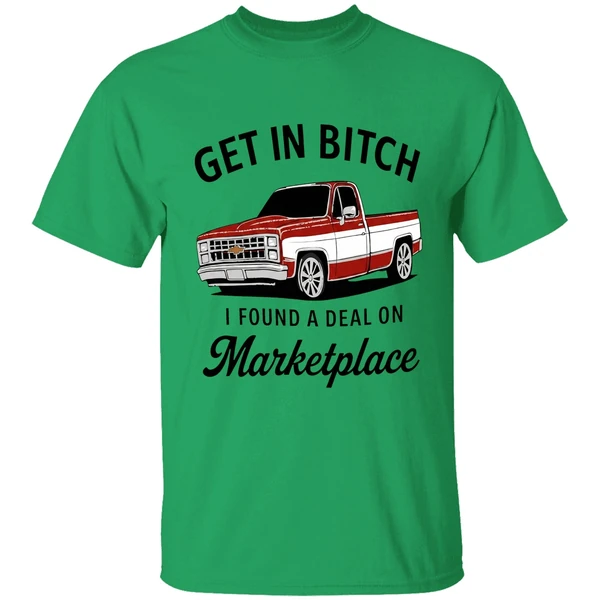 Car Get In Bitch I Found A Deal On Marketplace Shirt - Image 8