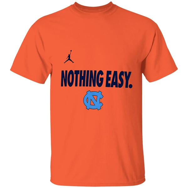 Carolina Tar Heels Basketball Nothing Easy Shirt - Image 3