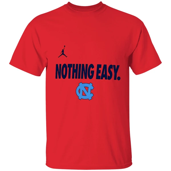 Carolina Tar Heels Basketball Nothing Easy Shirt - Image 4
