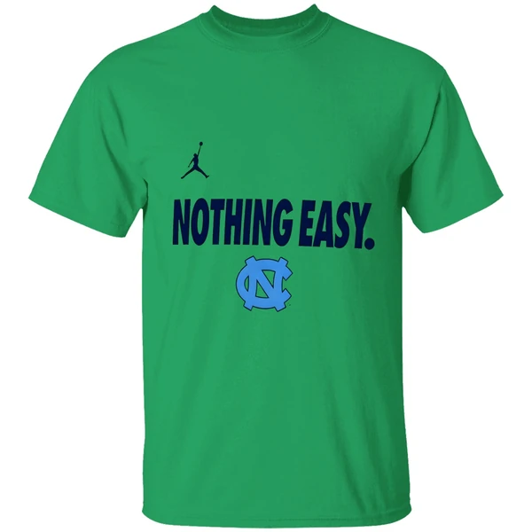 Carolina Tar Heels Basketball Nothing Easy Shirt - Image 8