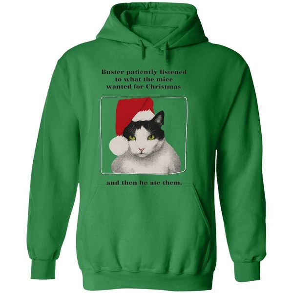 Cat Buster Patiently Listened To What The Mice Wanted For Christmas Then He Ate Them Hoodie - Image 2