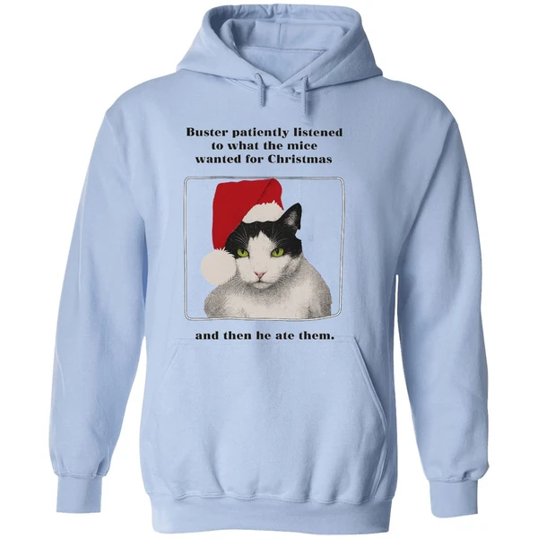 Cat Buster Patiently Listened To What The Mice Wanted For Christmas Then He Ate Them Hoodie - Image 4