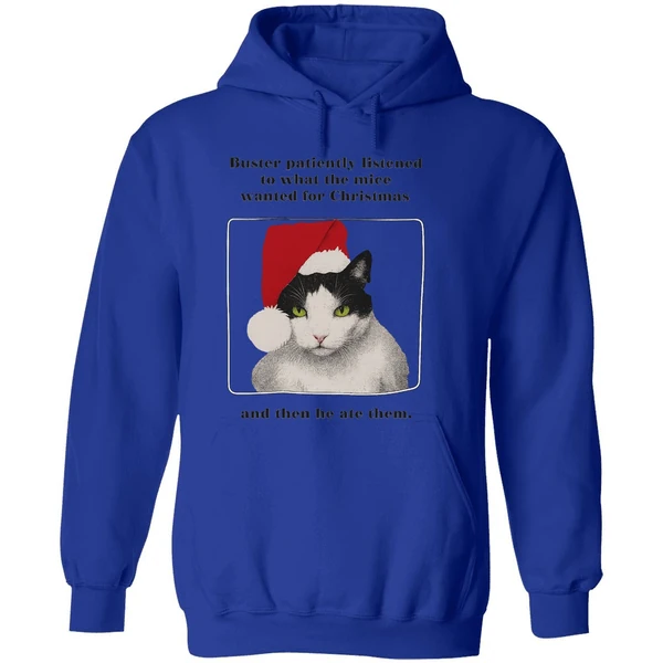 Cat Buster Patiently Listened To What The Mice Wanted For Christmas Then He Ate Them Hoodie - Image 7