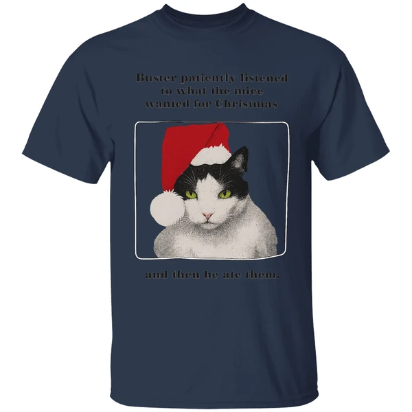 Cat Buster Patiently Listened To What The Mice Wanted For Christmas Then He Ate Them Shirt - Image 4