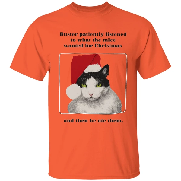 Cat Buster Patiently Listened To What The Mice Wanted For Christmas Then He Ate Them Shirt - Image 5