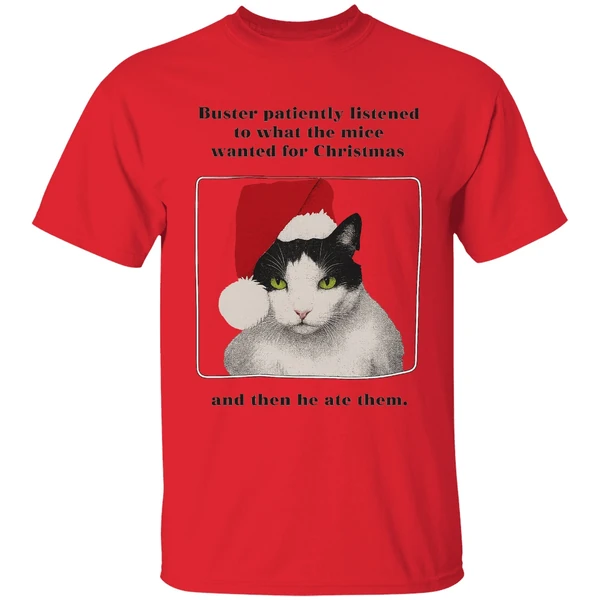 Cat Buster Patiently Listened To What The Mice Wanted For Christmas Then He Ate Them Shirt - Image 6