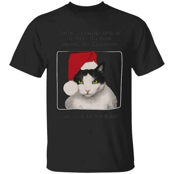 Cat Buster Patiently Listened To What The Mice Wanted For Christmas Then He Ate Them Shirt - Image 8
